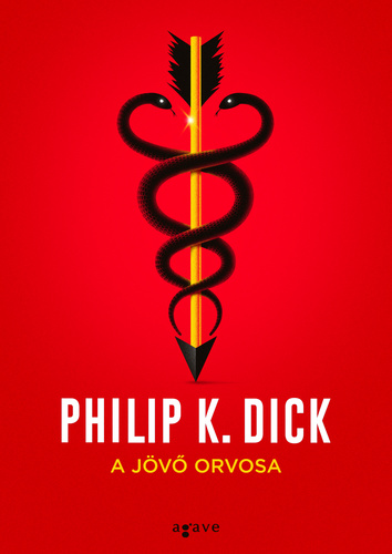 Philip K. Dick – A jövő orvosa