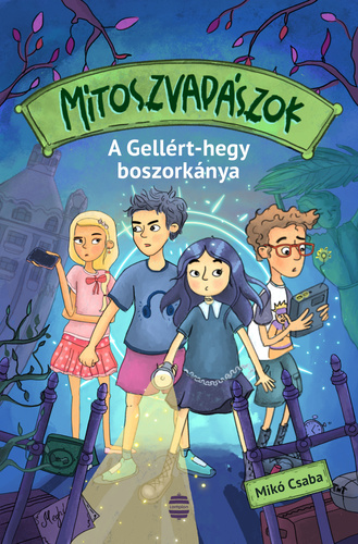 Mikó Csaba – A Gellért-hegy boszorkánya