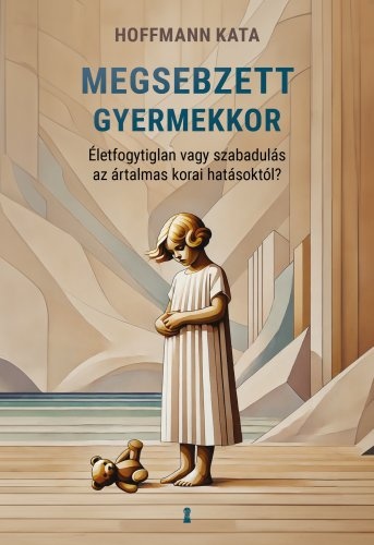 Hoffmann Kata – Megsebzett gyermekkor