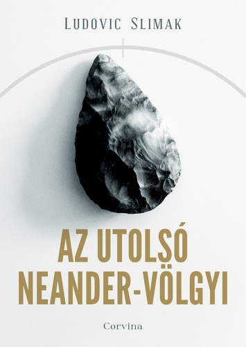 Ludovic Slimak – Az utolsó Neander-völgyi