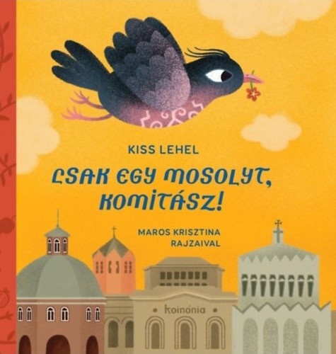 Kiss Lehel – Csak egy mosolyt, Komitász!