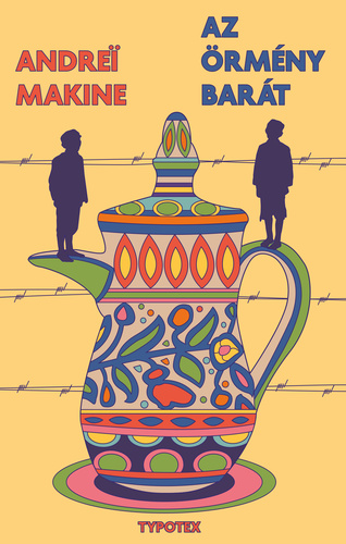 Andreï Makine – Az örmény barát