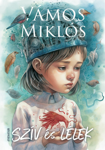 Vámos Miklós – Szív és Lélek