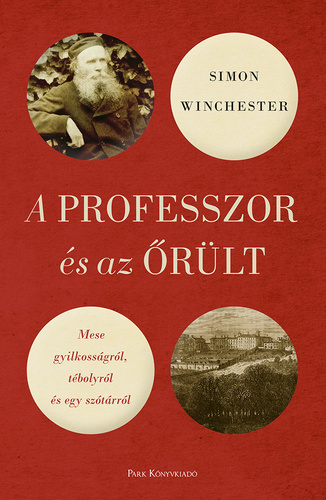 Simon Winchester – A professzor és az őrült